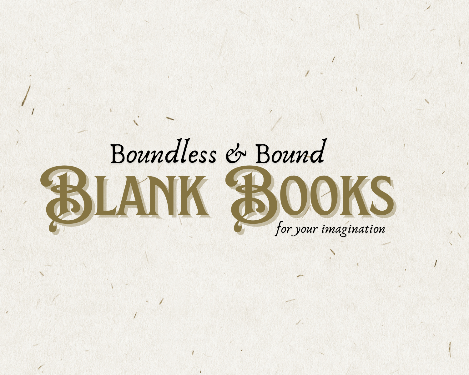 A banner reading "Boundless & Bound Blank Books; for your imagination"