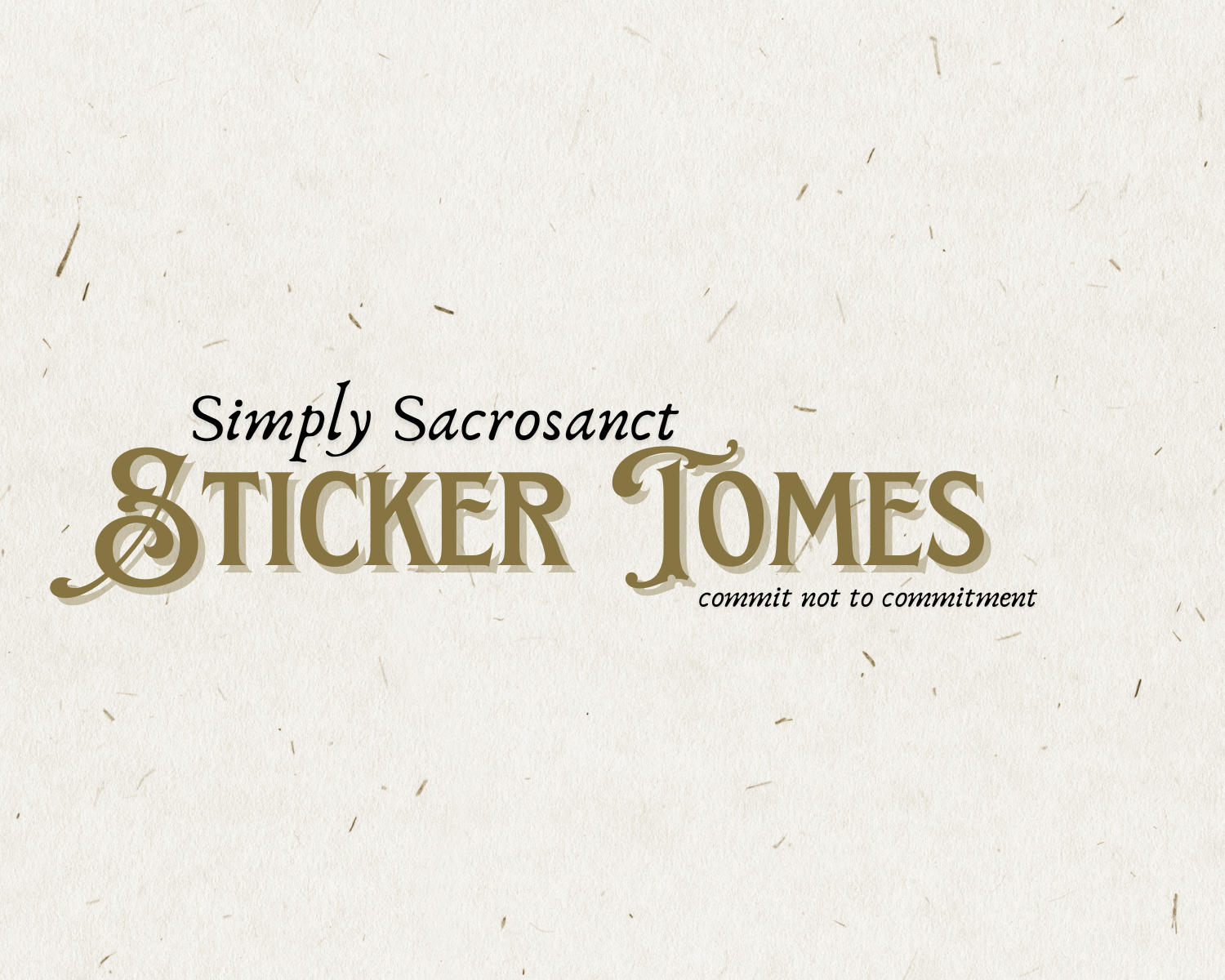 Header text reading "Simply Sacrosanct Sticker Tomes; Commit not to commitment"